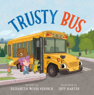 Title: Trusty Bus, Author: Elizabeth Weiss Verdick