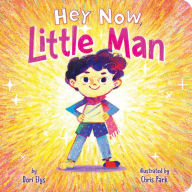 Title: Hey Now, Little Man, Author: Dori Elys