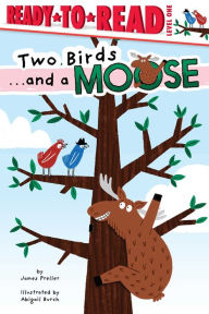 Title: Two Birds . . . and a Moose: Ready-to-Read Level 1, Author: James Preller