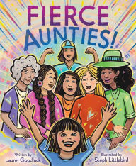 Title: Fierce Aunties!, Author: Laurel Goodluck