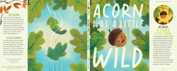 Alternative view 6 of Acorn Was a Little Wild (B&N Exclusive Edition)