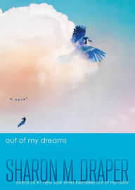 Title: Out of My Dreams, Author: Sharon M. Draper