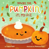 Title: You're the Pumpkin in My Pie, Author: Laura Gehl