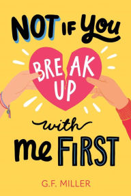 Download full view google books Not If You Break Up with Me First 9781665950008 by G.F. Miller