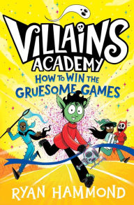 Title: How to Win the Gruesome Games, Author: Ryan Hammond