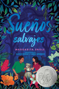 Title: Sueños salvajes (Wild Dreamers), Author: Margarita Engle