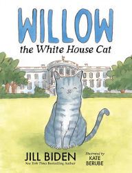 Title: Willow the White House Cat, Author: Jill Biden