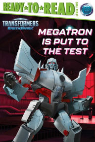 Title: Megatron Is Put to the Test: Ready-to-Read Level 2, Author: Gloria Cruz