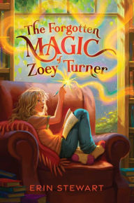 Books with pdf free downloads The Forgotten Magic of Zoey Turner by Erin Stewart 9781665952255 (English literature)