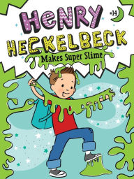 Title: Henry Heckelbeck Makes Super Slime, Author: Wanda Coven