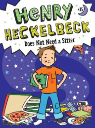 Title: Henry Heckelbeck Does Not Need a Sitter, Author: Wanda Coven