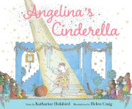 Title: Angelina's Cinderella, Author: Katharine Holabird