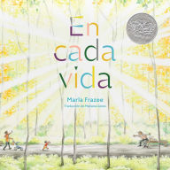 Title: En cada vida (In Every Life) (Premio de Honor Caldecott), Author: Marla Frazee