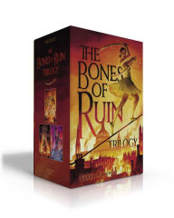 Title: The Bones of Ruin Trilogy (Boxed Set): The Bones of Ruin; The Song of Wrath; The Lady of Rapture, Author: Sarah Raughley