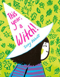 Title: This Year, a Witch!, Author: Zoey Abbott