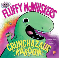 E book for free download Fluffy McWhiskers Crunchazaur Kaboom by Stephen W. Martin, Dan Tavis 9781665956123 DJVU