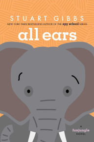 Title: All Ears, Author: Stuart Gibbs