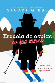 Title: Escuela de espías en las nieves (Spy Ski School), Author: Stuart Gibbs