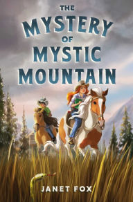 Title: The Mystery of Mystic Mountain, Author: Janet Fox