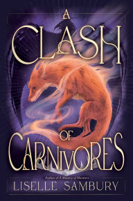Title: A Clash of Carnivores, Author: Liselle Sambury