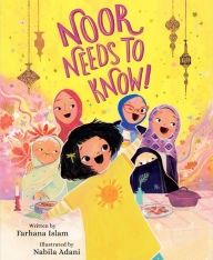 Title: Noor Needs to Know!, Author: Farhana Islam