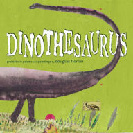 Title: Dinothesaurus: Prehistoric Poems and Paintings, Author: Douglas Florian
