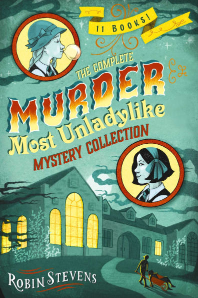 The Complete Murder Most Unladylike Mystery Collection (Boxed Set): Murder Is Bad Manners; Poison Is Not Polite; First Class Murder; Jolly Foul Play; Mistletoe and Murder; A Spoonful of Murder; Death in the Spotlight; Top Marks for Murder; Death Sets Sail