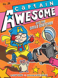 Title: Captain Awesome and the Smile Snatcher, Author: Stan Kirby