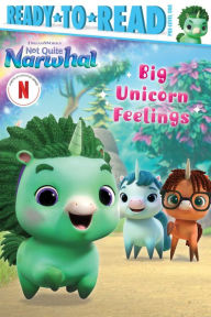 Title: Big Unicorn Feelings: Ready-to-Read Pre-Level 1, Author: Maggie Testa