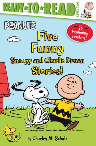 Five Funny Snoopy and Charlie Brown Stories!: Snoopy and Woodstock Best Friends Forever!; Snoopy, First Beagle on the Moon!; Time for School, Charlie Brown; Make a Trade, Charlie Brown!; Let's Go to the Library!