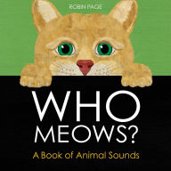 Title: Who Meows?: A Book of Animal Sounds, Author: Robin Page