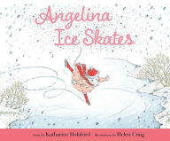 Title: Angelina Ice Skates, Author: Katharine Holabird
