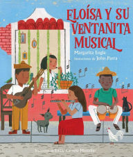 Title: Eloísa y su ventanita musical (Eloísa's Musical Window), Author: Margarita Engle