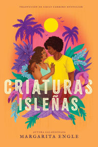Title: Criaturas isleñas (Island Creatures), Author: Margarita Engle