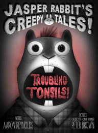 Title: Troubling Tonsils!, Author: Aaron Reynolds