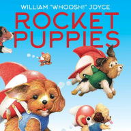 Title: Rocket Puppies, Author: William Joyce