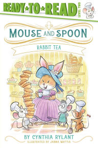 Title: Rabbit Tea: Ready-to-Read Level 2, Author: Cynthia Rylant