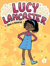 Google e-books download Lucy Lancaster Has a Secret PDF 9781665963961 by Willow Coven, Priscilla Burris English version