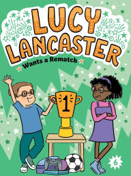 Title: Lucy Lancaster Wants a Rematch, Author: Willow Coven
