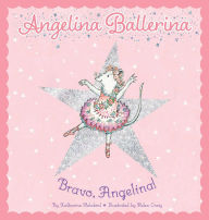 Title: Bravo, Angelina!, Author: Katharine Holabird