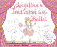 Title: Angelina's Invitation to the Ballet, Author: Katharine Holabird