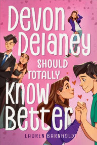 Title: Devon Delaney Should Totally Know Better, Author: Lauren Barnholdt