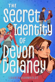 Title: The Secret Identity of Devon Delaney, Author: Lauren Barnholdt