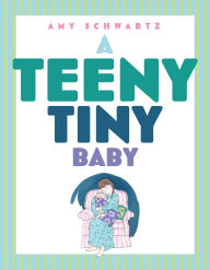 Title: A Teeny Tiny Baby, Author: Amy Schwartz
