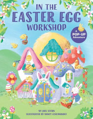 Title: In the Easter Egg Workshop: A Pop-Up Adventure, Author: Joel Stern