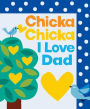 Chicka Chicka I Love Dad