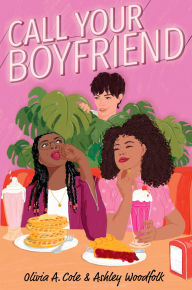 Ebooks portal download Call Your Boyfriend by Olivia A. Cole, Ashley Woodfolk