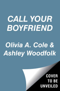 Title: Call Your Boyfriend, Author: Olivia A. Cole