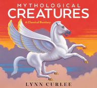Free audio books motivational downloads Mythological Creatures: A Classical Bestiary by Lynn Curlee FB2 CHM RTF (English Edition) 9781665968997