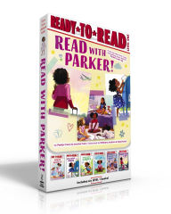 Title: Read with Parker! (Boxed Set): Parker Dresses Up; Your Friend, Parker; Parker Grows a Garden; Parker's Big Feelings; Parker's Slumber Party; Parker Takes a Trip, Author: Parker Curry